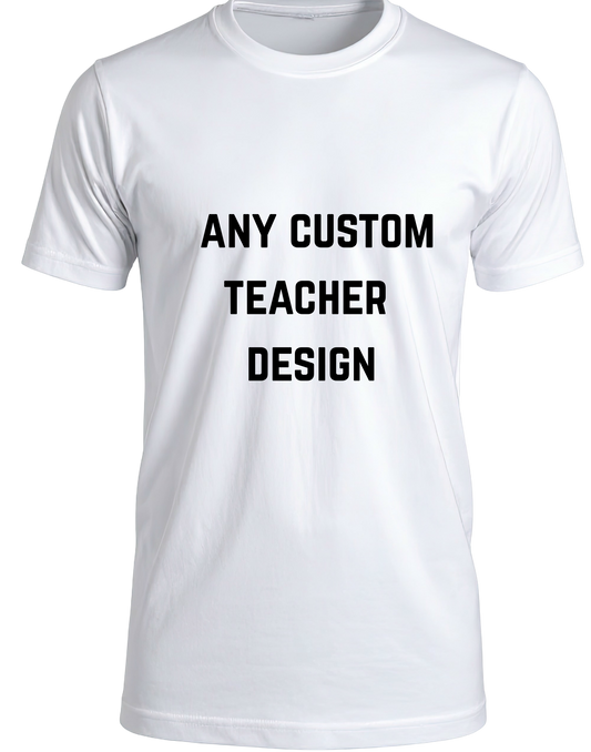 Any Custom Design- Teacher
